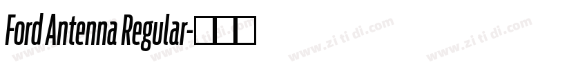 Ford Antenna Regular字体转换 Ford Antenna Regular字体转换